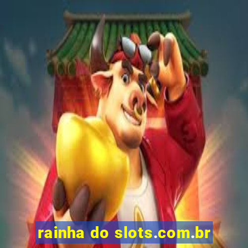 rainha do slots.com.br